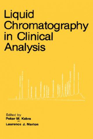 Carte Liquid Chromatography in Clinical Analysis Pokar M. Kabra