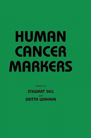 Könyv Human Cancer Markers Stewart Sell