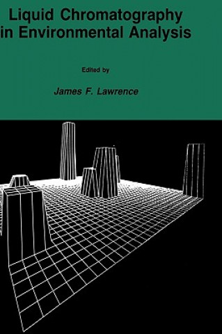 Kniha Liquid Chromatography in Environmental Analysis James F. Lawrence