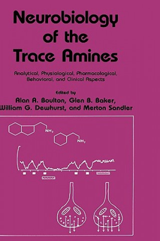 Książka Neurobiology of the Trace Amines Alan A. Boulton