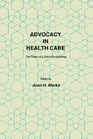 Könyv Advocacy in Health Care Joan H. Marks