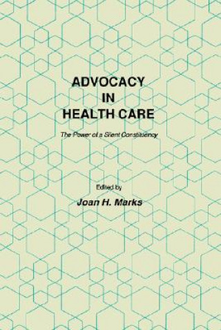 Knjiga Advocacy in Health Care Joan H. Marks