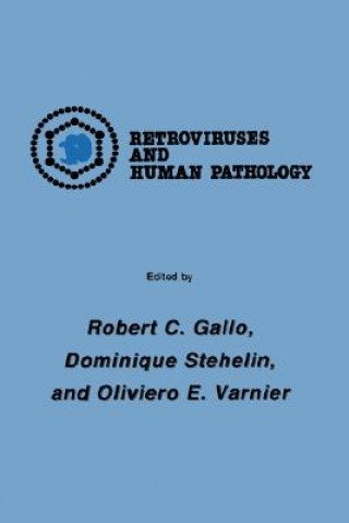 Kniha International Symposium: Retroviruses and Human Pathology Robert C. Gallo