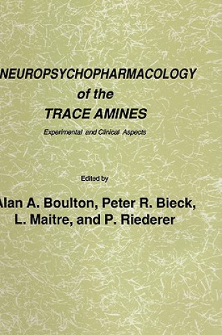 Carte Neuropsychopharmacology of the Trace Amines Alan A. Boulton