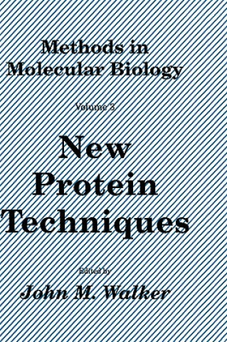 Kniha New Protein Techniques John M. Walker