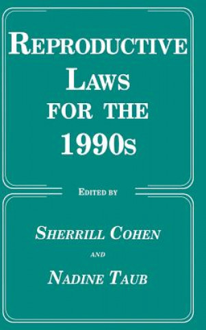 Książka Reproductive Laws for the 1990s Sherrill Cohen