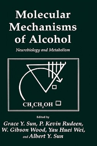 Kniha Molecular Mechanisms of Alcohol Grace Y. Sun