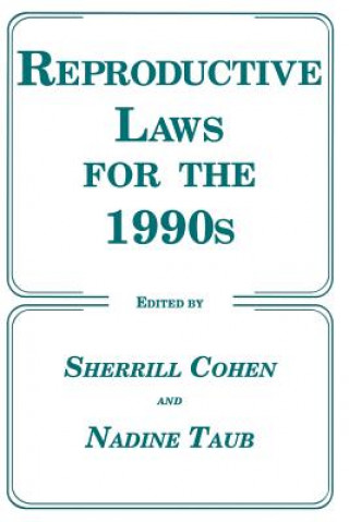 Carte Reproductive Laws for the 1990s Sherrill Cohen