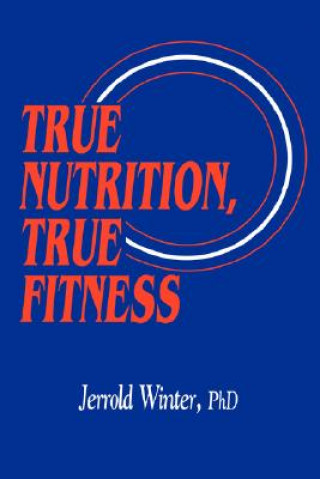 Książka True Nutrition, True Fitness Jerrold Winter