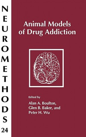 Knjiga Animal Models of Drug Addiction Alan A. Boulton