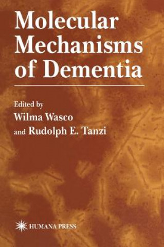 Kniha Molecular Mechanisms of Dementia Wilma Wasco