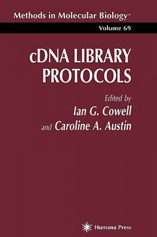 Carte cDNA Library Protocols Ian G. Cowell