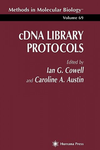 Kniha cDNA Library Protocols Ian G. Cowell