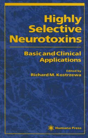 Książka Highly Selective Neurotoxins Richard M. Kostrzewa