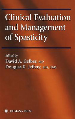 Kniha Clinical Evaluation and Management of Spasticity David A. Gelber