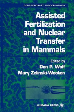 Book Assisted Fertilization and Nuclear Transfer in Mammals Don P. Wolf