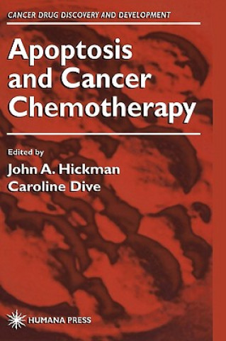 Kniha Apoptosis and Cancer Chemotherapy John A. Hickman