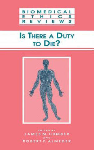 Kniha Is There a Duty to die? James M. Humber