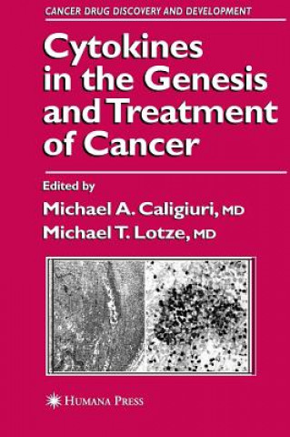 Kniha Cytokines in the Genesis and Treatment of Cancer Michael A. Caligiuri