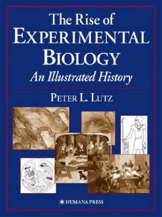 Carte Rise of Experimental Biology Peter L. Lutz