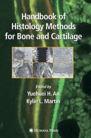 Könyv Handbook of Histology Methods for Bone and Cartilage Yuehuei H. An
