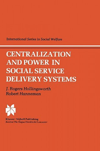 Książka Centralization and Power in Social Service Delivery Systems J.R. Hollingsworth