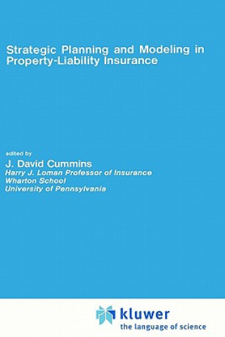 Kniha Strategic Planning and Modeling in Property-Liability Insurance J. David Cummins
