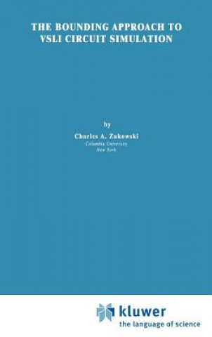 Kniha Bounding Approach to VLSI Circuit Simulation C.A. Zukowski