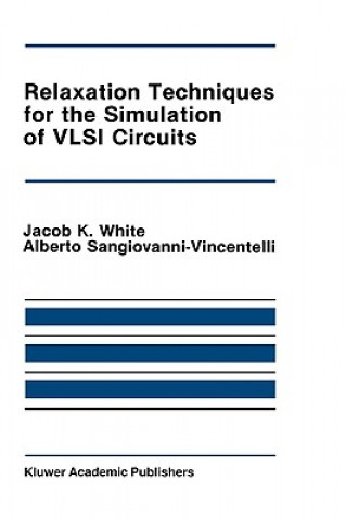 Carte Relaxation Techniques for the Simulation of VLSI Circuits Jacob K. White