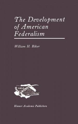 Книга Development of American Federalism William H. Riker