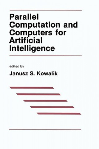 Kniha Parallel Computation and Computers for Artificial Intelligence J.S. Kowalik