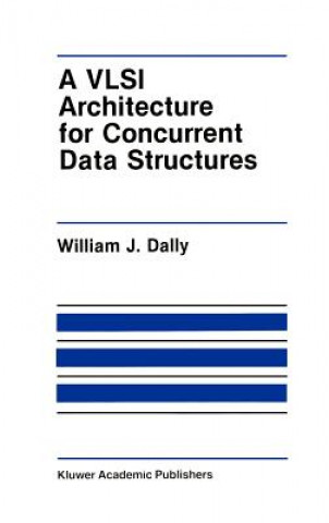 Kniha VLSI Architecture for Concurrent Data Structures J.W. Dally