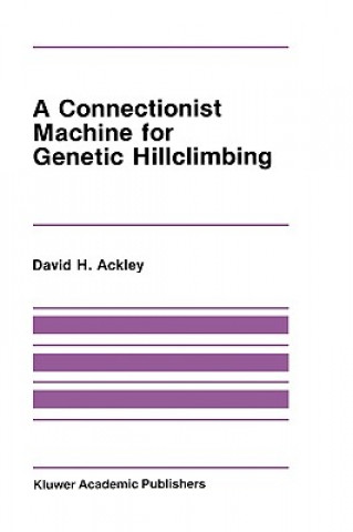 Książka Connectionist Machine for Genetic Hillclimbing David Ackley