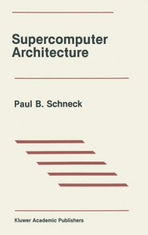 Book Supercomputer Architecture Paul B. Schneck