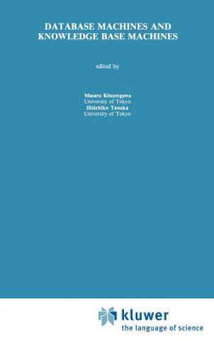 Kniha Database Machines and Knowledge Base Machines Masaru Kitsuregawa