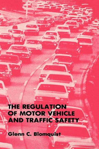 Carte Regulation of Motor Vehicle and Traffic Safety Glenn C. Blomquist
