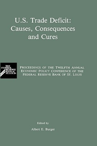 Carte U.S. Trade Deficit: Causes, Consequences, and Cures Albert E. Burger