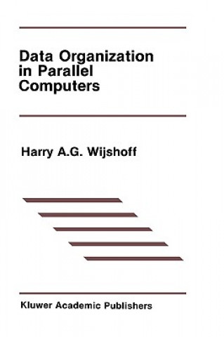 Carte Data Organization in Parallel Computers Harry A.G. Wijshoff
