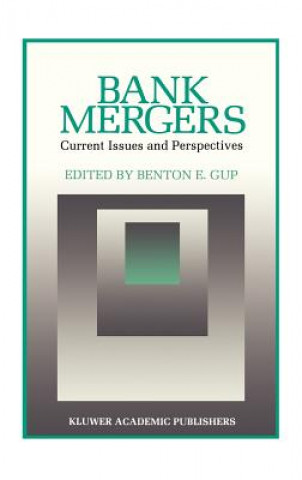 Libro Bank Mergers: Current Issues and Perspectives Benton E. Gup