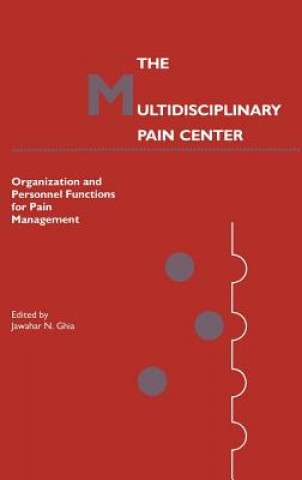 Βιβλίο The Multidisciplinary Pain Center Jawahar N. Ghia