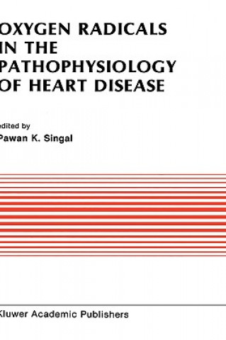 Kniha Oxygen Radicals in the Pathophysiology of Heart Disease Pawan K. Singal