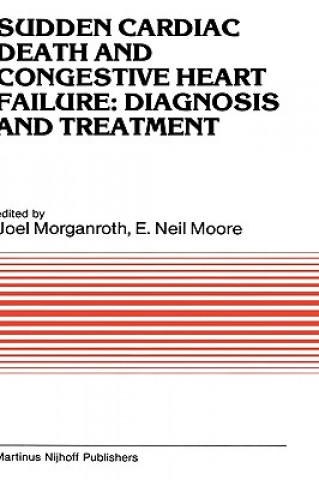 Könyv Sudden Cardiac Death and Congestive Heart Failure: Diagnosis and Treatment J. Morganroth