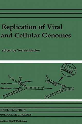 Knjiga Replication of Viral and Cellular Genomes Yechiel Becker