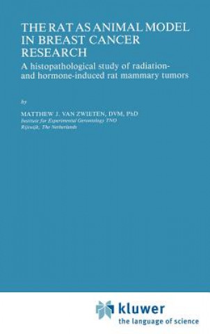 Kniha Rat as Animal Model in Breast Cancer Research Matthew J. van Zwieten