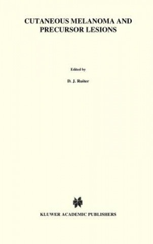 Книга Cutaneous Melanoma and Precursor Lesions Dirk J. Ruiter