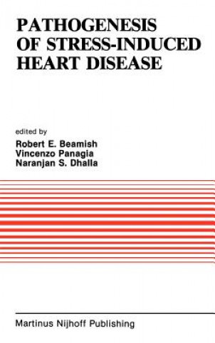 Könyv Pathogenesis of Stress-Induced Heart Disease R.E. Beamish