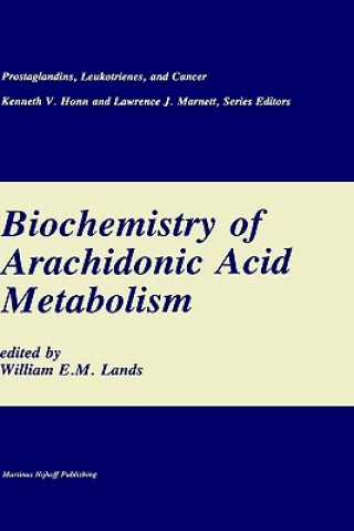 Książka Biochemistry of Arachidonic Acid Metabolism William E.M. Lands