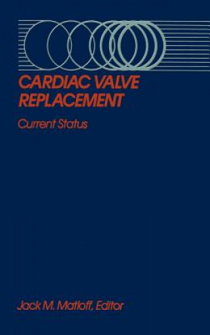 Книга Cardiac Valve Replacement Jack M. Matloff