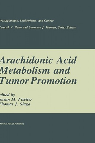 Carte Arachidonic Acid Metabolism and Tumor Promotion Susan M. Fischer