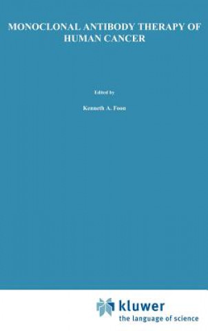 Kniha Monoclonal Antibody Therapy of Human Cancer Kenneth A. Foon